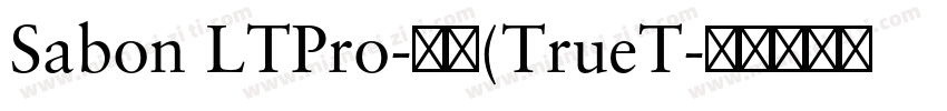 Sabon LTPro-常规(TrueT字体转换